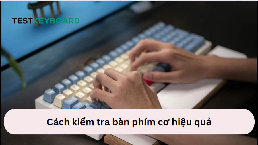 Kiểm tra bàn phím cơ