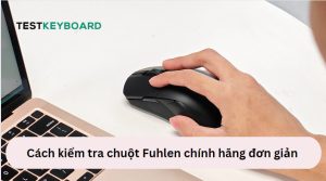 Cách kiểm tra chuột Fuhlen chính hãng