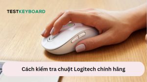 Kiểm tra chuột Logitech chính hãng