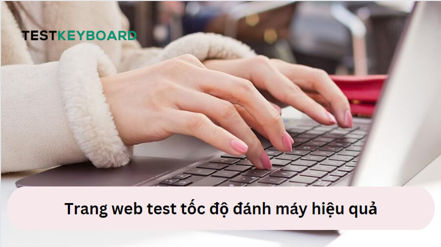 web test tốc độ đánh máy