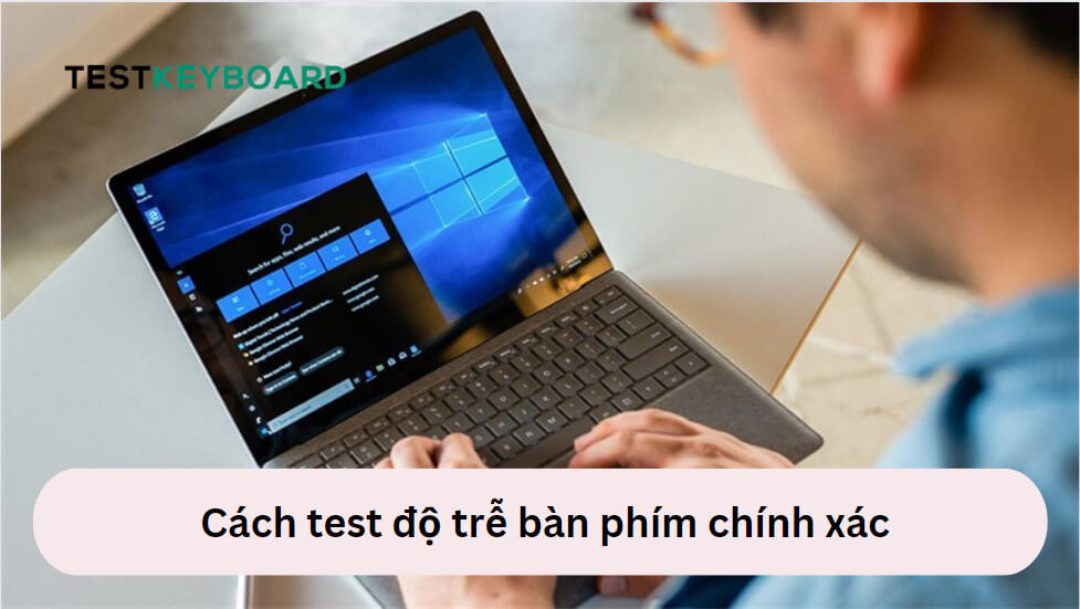 Test độ trễ của bàn phím