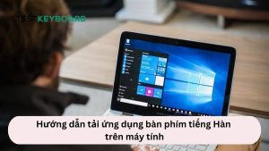 Bàn phím tiếng Hàn trên máy tính