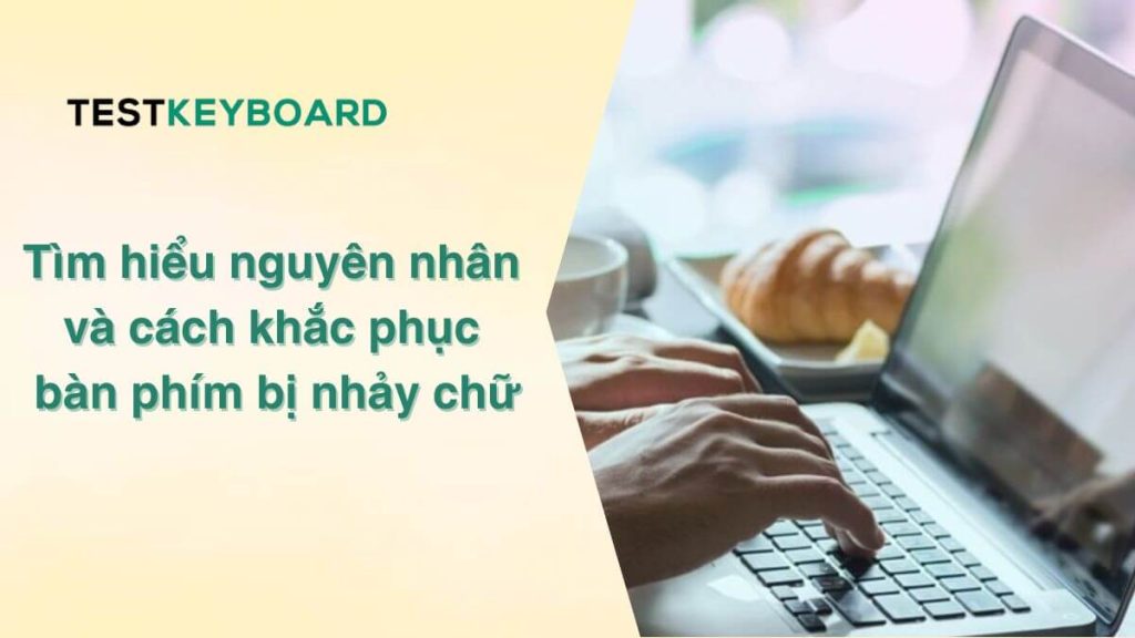 Bàn phím bị nhảy chữ