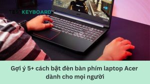 Cách bật đèn bàn phím laptop Acer