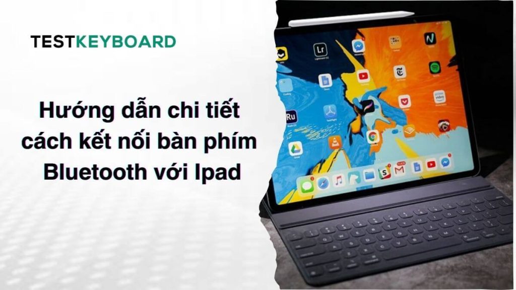 Cách kết nối bàn phím Bluetooth với Ipad