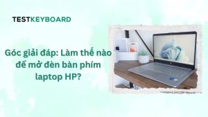 Mở đèn bàn phím laptop HP