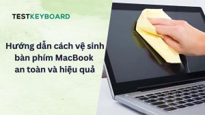 Vệ sinh bàn phím Macbook